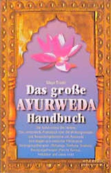 Das grosse Ayurweda Handbuch: Die Geheimnisse des Heilens. Das umfassende Praxisbuch über die Wirkungs- und Anwendungsbereiche des Ayurweda. ... Reinigungstherapie, Heildiäten Medicine