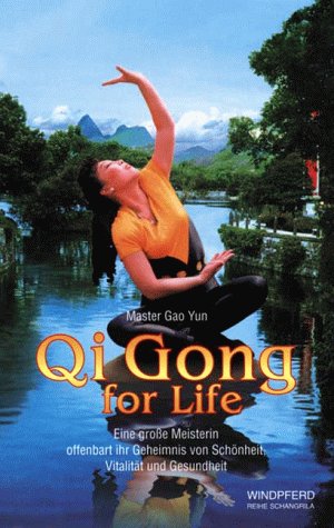 Qi Gong for Life. Eine große Meisterin offenbart ihr Geheimnis von Schönheit, Vitalität und Gesundheit Medicine