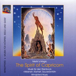 The Spirit of Capricorn, 1 CD-Audio: Musik für den Steinbock. Weisheit, Klarheit, Souveränität. ca. 30 Min. Arts & Music