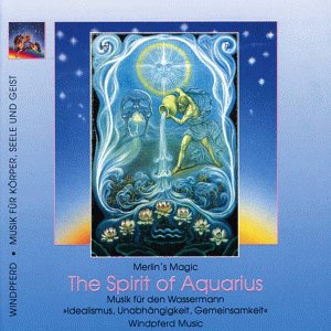 The Spirit of Aquarius: Eine musikalische Reise durch das Sternzeichen Wassermann (Artikelnummer 41038): Musik für den Wassermann. Idealismus, Unabhängigkeit, Gemeinsamkeit. ca. 30 Min. Lifestyle