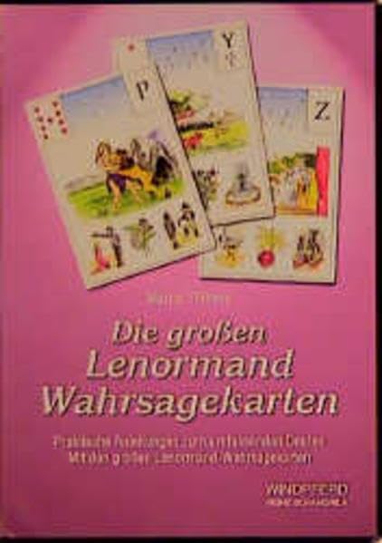 Die grossen Lenormand-Wahrsagekarten: Praktische Anleitungen zum umfassenden Deuten Religion & Esotericism