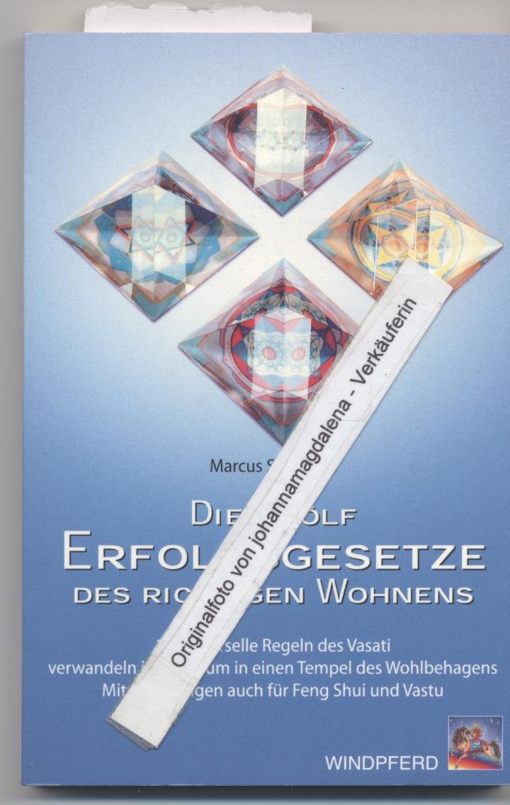 Die zwölf Erfolgsgesetze des richtigen Wohnens: 12 universelle Regeln des Vasati verwandeln jeden Raum in einen Tempel des Wohlbehagens - Mit Anleitungen auch für Feng Shui und Vastu Living & Furnishing