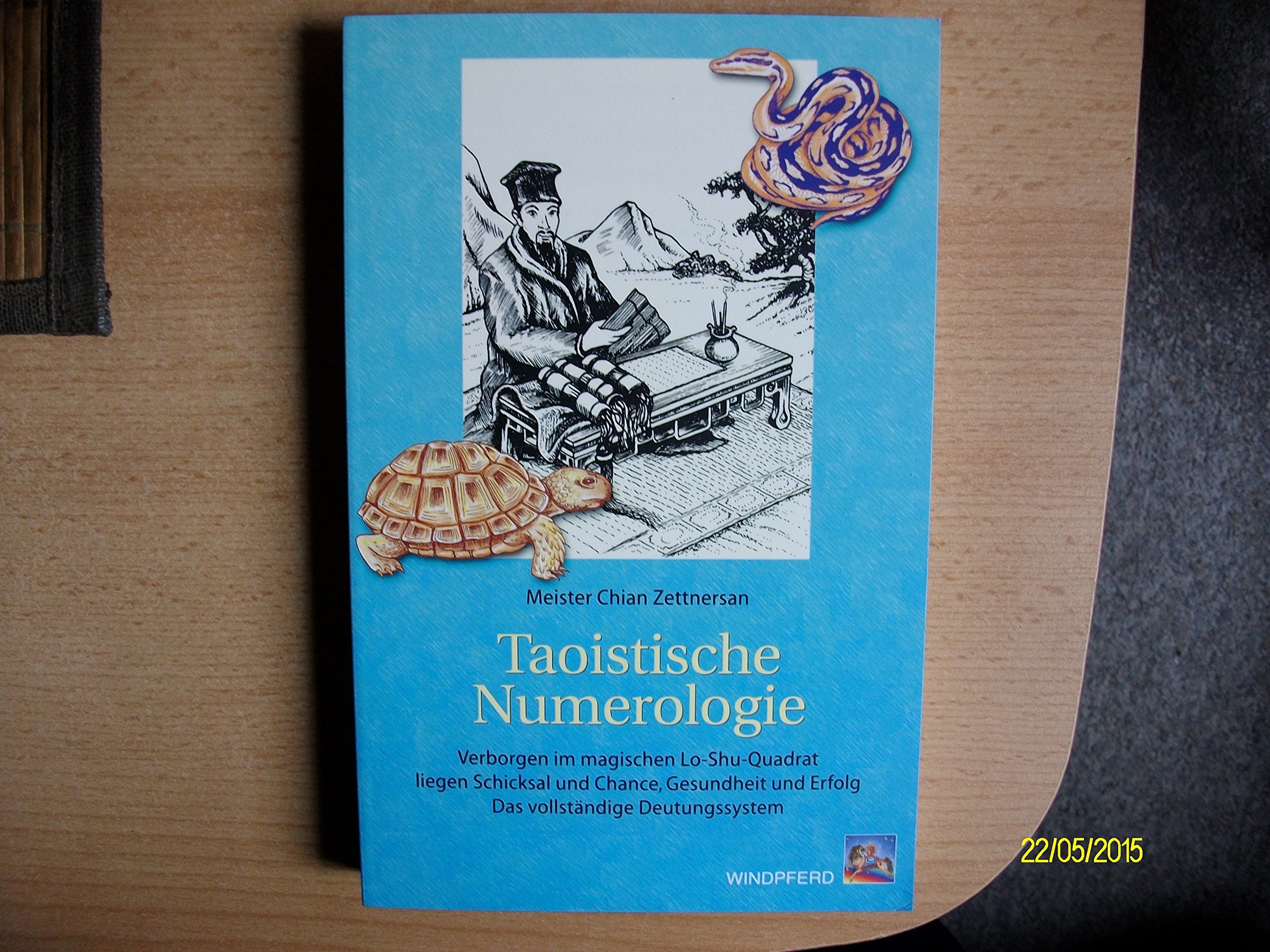 Taoistische Numerologie: Verborgen im magischen Lo-Shu-Quadrat liegen Schicksal und Chance, Gesundheit und Erfolg. Das vollständige Deutungssystem Religion & Esotericism