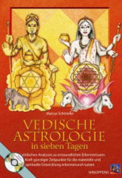 Vedische Astrologie in sieben Tagen: Mit einfachen Analysen zu erstaunlichen Erkenntnissen. Die Kraft günstiger Zeitpunkte für die materielle und spirituelle Entwicklung erkennen und nutzen Religion & Esotericism