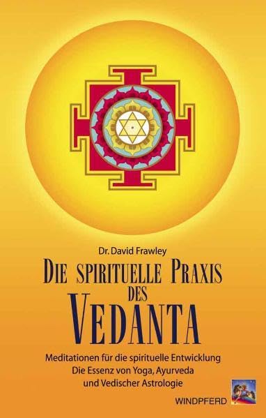 Die spirituelle Praxis des Vedanta: Meditationen für die spirituelle Entwicklung. Innere Stille im Tanz dynamischer Handlung Philosophy
