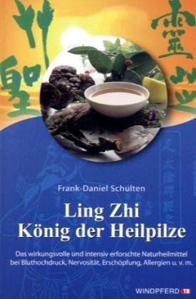 Ling Zhi - König der Heilpilze: Wirkungsvoll und schon immer hoch verehrt, ist der Ling Zhi ein erforschtes Mittel bei Allergien, Bluthochdruck, Nervosität, Diabetes, Rheuma Health, Nutrition & Fitness