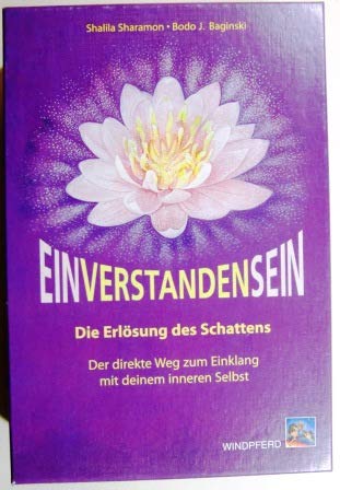 Einverstandensein: Die Erlösung des Schattens. Der Weg zum Einklang mit dem inneren Selbst: Die Erlösung des Schattens. Der direkte Weg zum Einklang mit deinem inneren Selbst Lifestyle