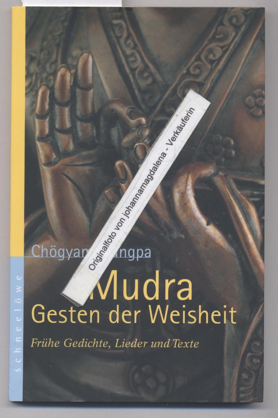 Mudra – Gesten der Weisheit: Frühe Gedichte, Lieder und Texte Poetry