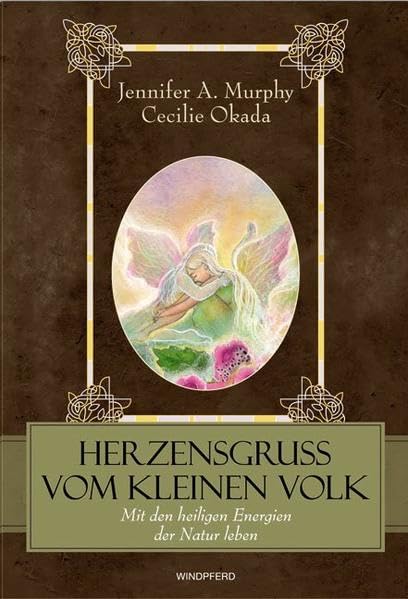 Herzensgruß vom kleinen Volk (Kartenset): Mit den heiligen Energien der Natur leben Religion & Esotericism