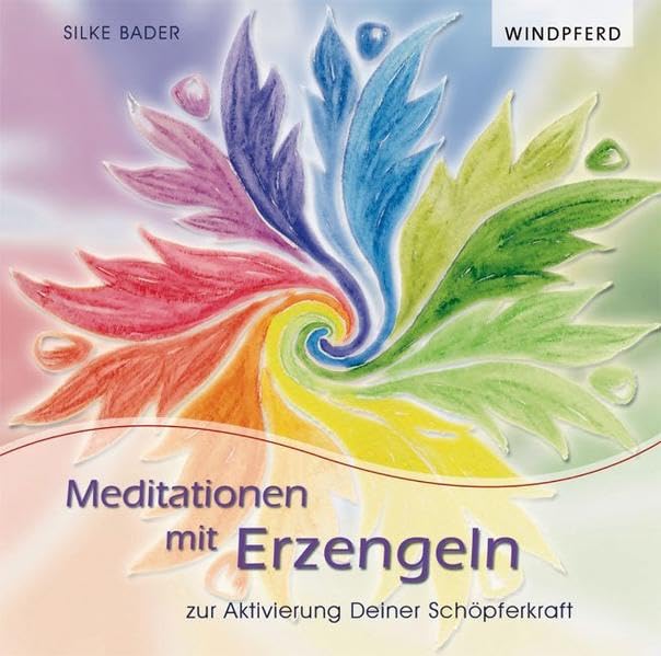 Meditationen mit Erzengeln: Zur Aktivierung Deiner Schöpferkraft Religion & Esotericism