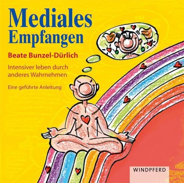 Mediales Empfangen: Intensiver leben durch feinstoffliche Wahrnehmung. Eine geführte Anleitung Religion & Esotericism