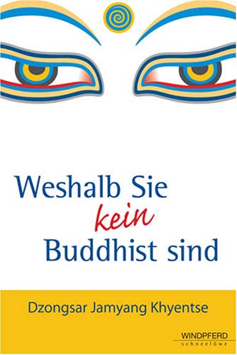 Weshalb Sie (k)ein Buddhist sind Religion & Esotericism
