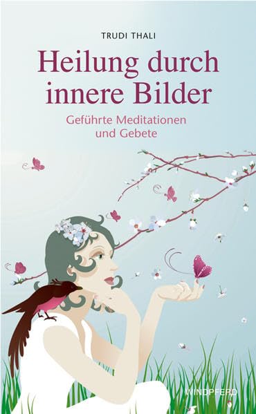 Heilung durch innere Bilder: Geführte Meditationen und Gebete Leisure & Fun