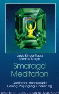 Smaragdmeditation: Quelle der Lebensfreude, Heilung, Verjüngung, Erneuerung (Artikelnummer 42019) Lifestyle