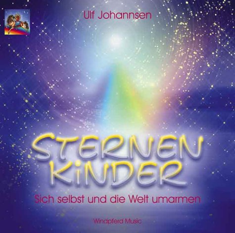 Sternenkinder: Sich selbst und die Welt umarmen: Lichtbotschaften der Schöpfung. Lieder für Herz und Seele Religion & Esotericism