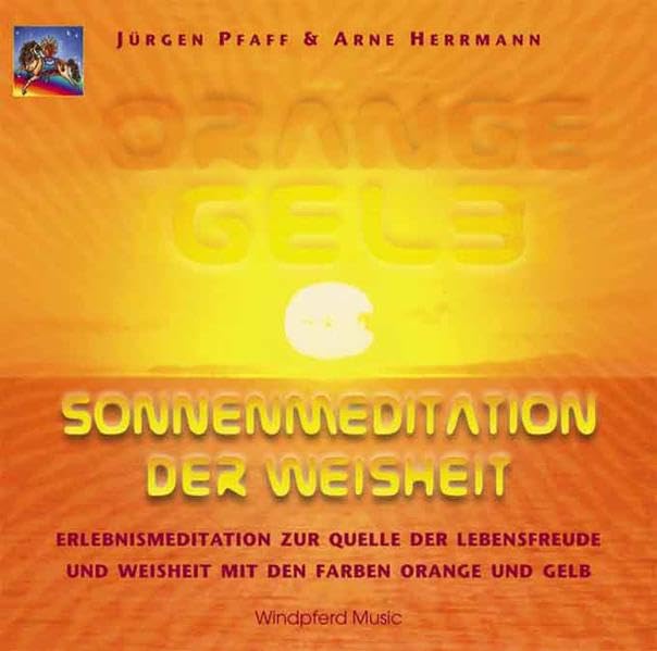 Orange Gelb - Sonnenmeditation der Weisheit: Erlebnismeditation zur Quelle der Lebensfreude und Weisheit mit den Farben Orange und Gelb Health, Nutrition & Fitness