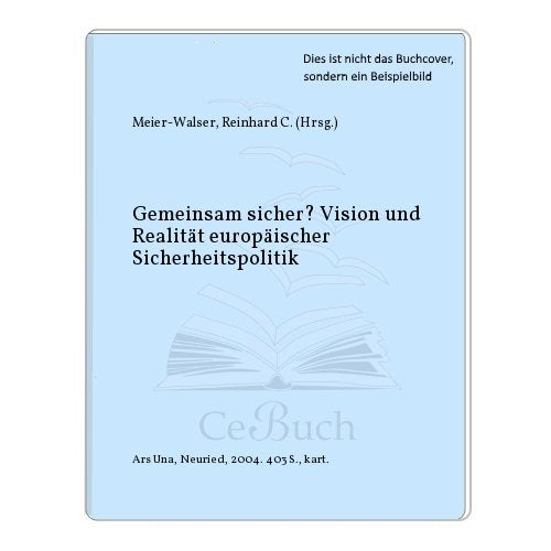 Gemeinsam sicher?: Vision und Realität europäischer Sicherheitspolitik Law