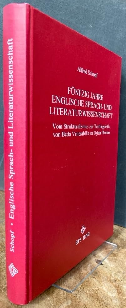 Fünfzig Jahre englische Sprach- und Literaturwissenschaft: Vom Strukturalismus zur Textlinguistik, von Beda Venerabilis zu Dylan Thomas Social Sciences