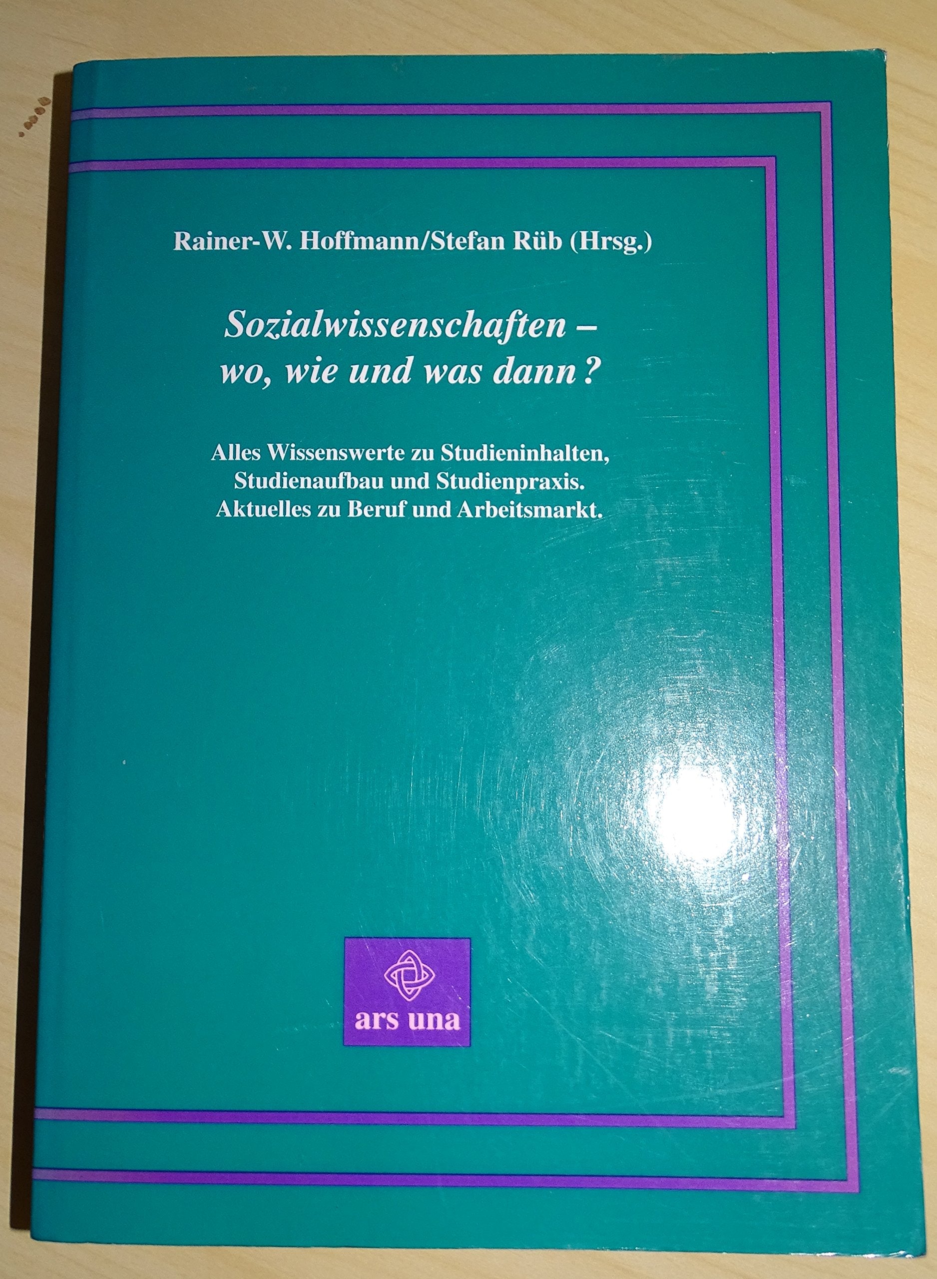 Sozialwissenschaften - wo, wie und was dann?: Alles Wissenswerte zu Studieninhalten, Studienaufbau und Studienpraxis. Aktuelles zu Beruf und Arbeitsmarkt Law