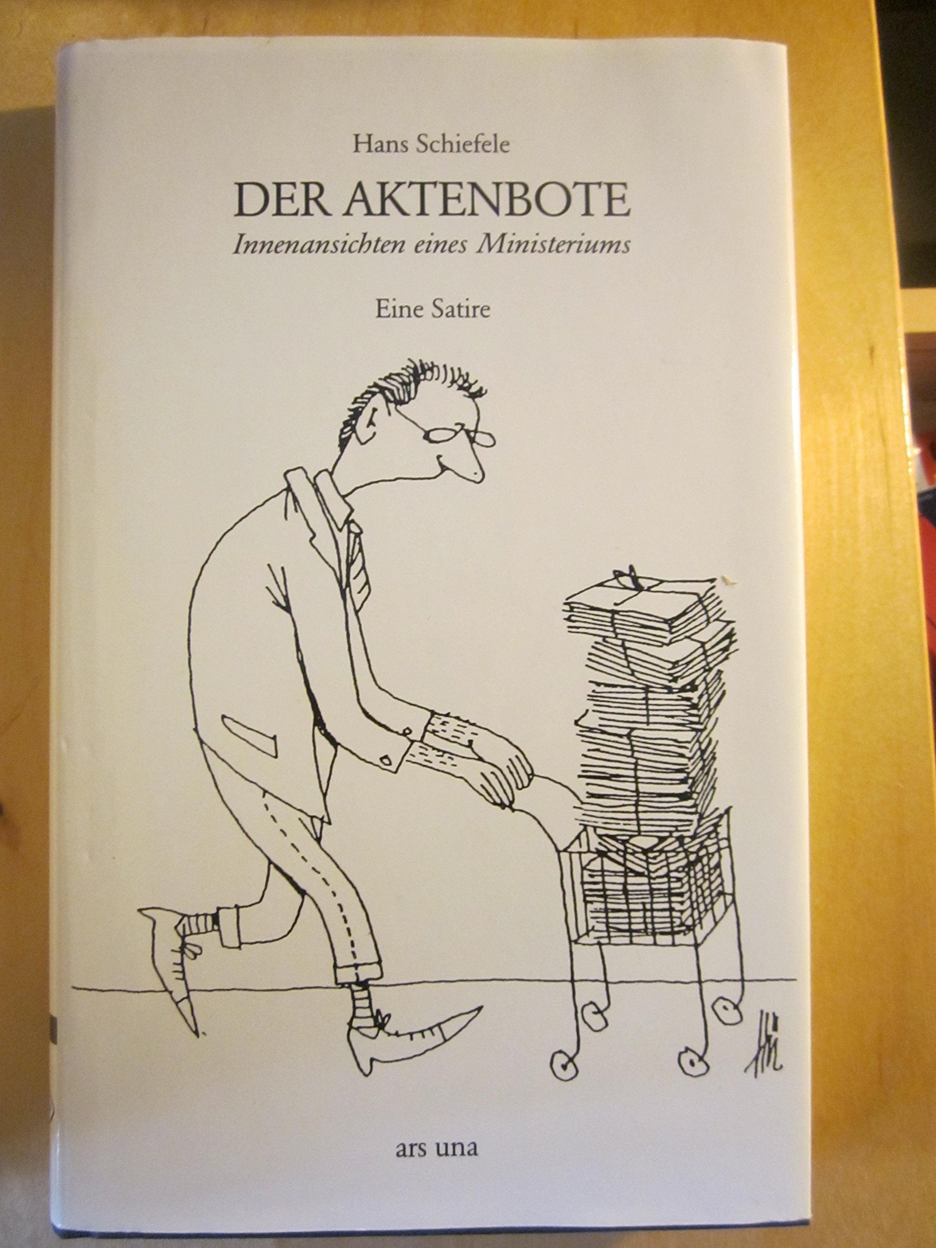 Der Aktenbote: Innenansichten eines Ministeriums. Eine Satire Fiction