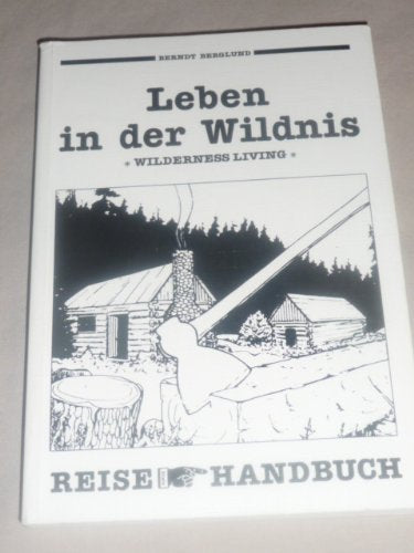Leben in der Wildnis. Wilderness Living. Reisehandbuch Social Sciences