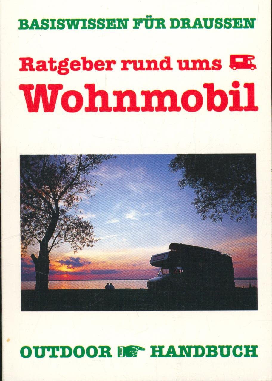 Outdoor Ratgeber rund ums Wohnmobil. Basiswissen für Draußen Books
