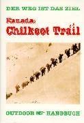 Kanada: Chilkoot Trail. Der Weg ist das Ziel Books