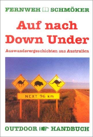 Auf nach Down Under. Auswanderergeschichten aus Australien. Fernwehschmöker Books