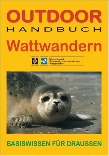 Outdoor Wattwandern: Basiswissen für Draussen Travel