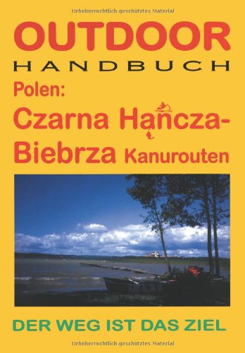 Polen: Czarna Hancza - Biebrza-Kanurouten: Der Weg ist das Ziel Travel