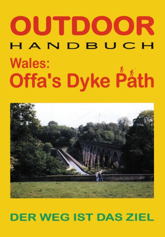 Wales: Offas Dyke Path. Der Weg ist das Ziel Books