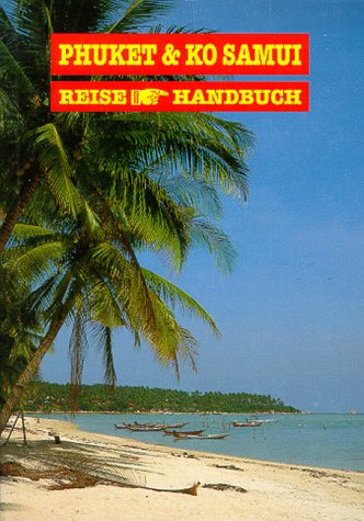 Phuket und Ko Samui. Trauminseln im Süden Thailands. Mit Ko Phangan und Ko Tao Travel