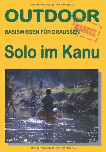 Solo im Kanu: Basiswissen für Draussen Travel