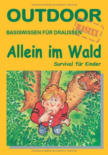 Allein im Wald: Basiswissen für Draussen Travel