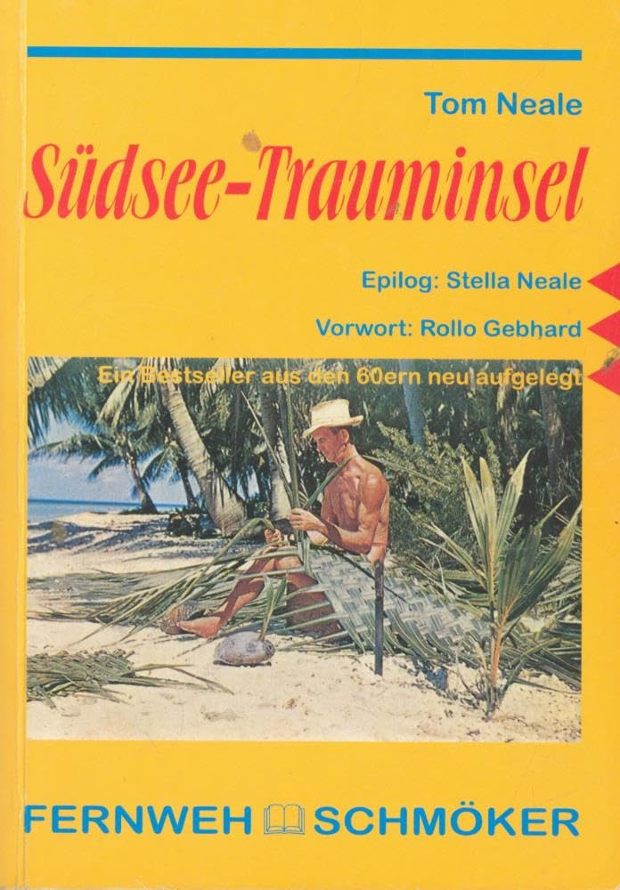 Südsee-Trauminsel: OutdoorHandbuch. FernwehSchmöker: Vorw. v. Rollo Gebhard. Epilog v. Stella Neale. Travelogues