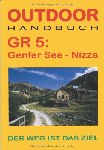 Frankreich: GR 5 Genfer See - Nizza: Der Weg ist das Ziel Travel