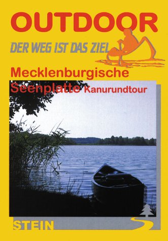 Mecklenburgische Seenplatte - Kanurundtour. Der Weg ist das Ziel Travel