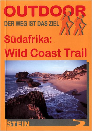 Südafrika: Wild Coast Trail. Der Weg ist das Ziel Books