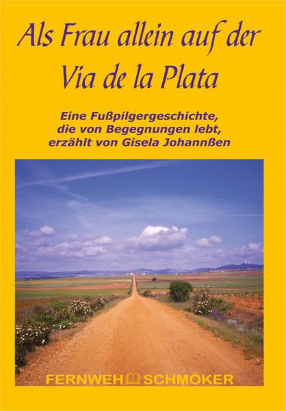 Als Frau allein auf der Vía de la Plata: Eine Fußpilgergeschichte, die von Begegnungen lebt (Outdoor Handbuch) Leisure, Home & Garden