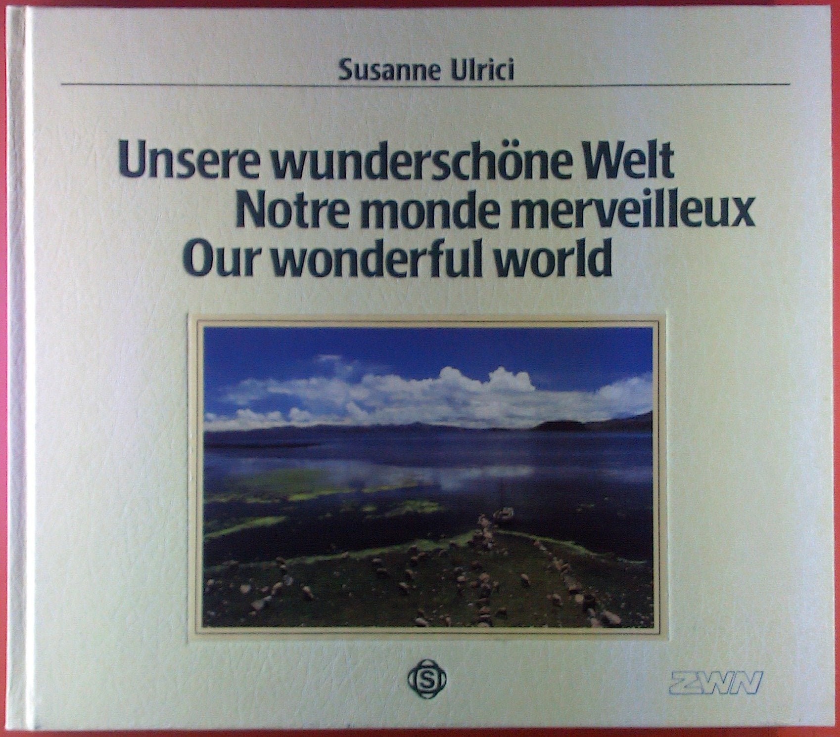 Unsere wunderschöne Welt /Notre monde merveilleux /Our wonderful world Books