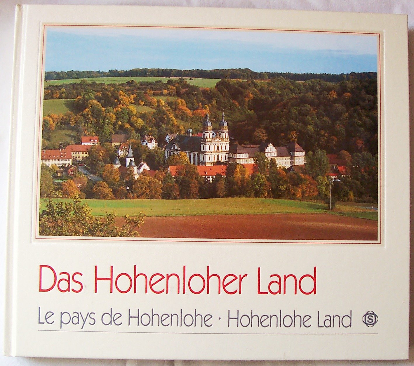 Das Hohenloher Land /Le pays de Hohenlohe /Hohenlohe Land: Dtsch.-Französ.-Engl. Travel