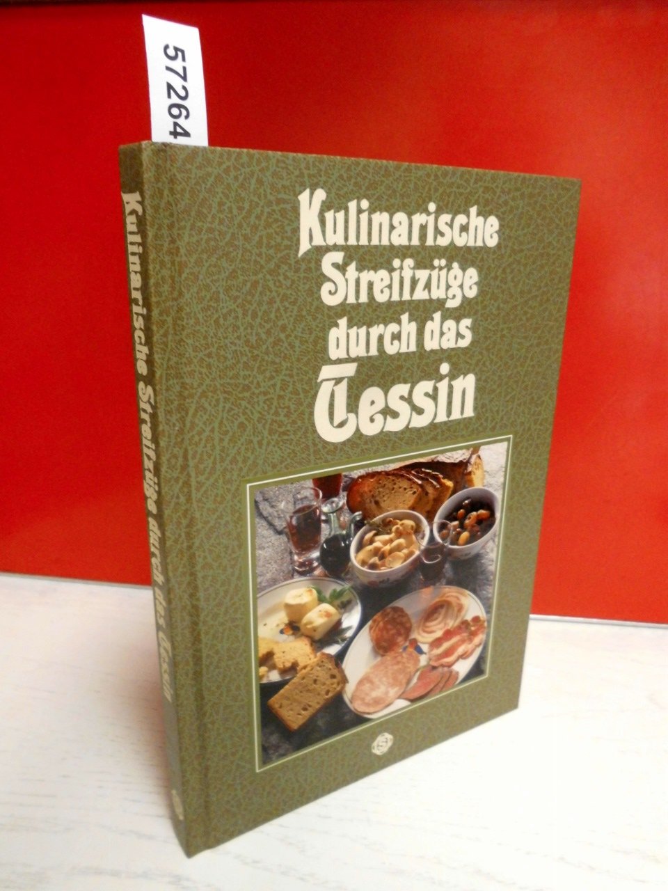 Kulinarische Streifzüge durch das Tessin. Mit 72 Rezepten Cooking & Enjoying