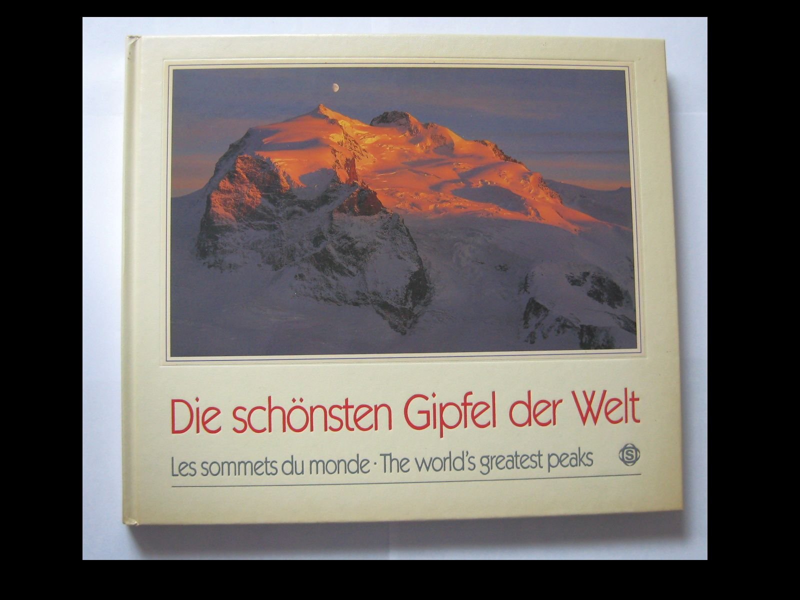 Die schönsten Gipfel der Welt. Text in Deutsch, Französisch und Englisch Travel
