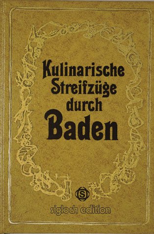 Kulinarische Streifzüge durch Baden: Mit 75 Rezepten Cooking & Enjoying Books