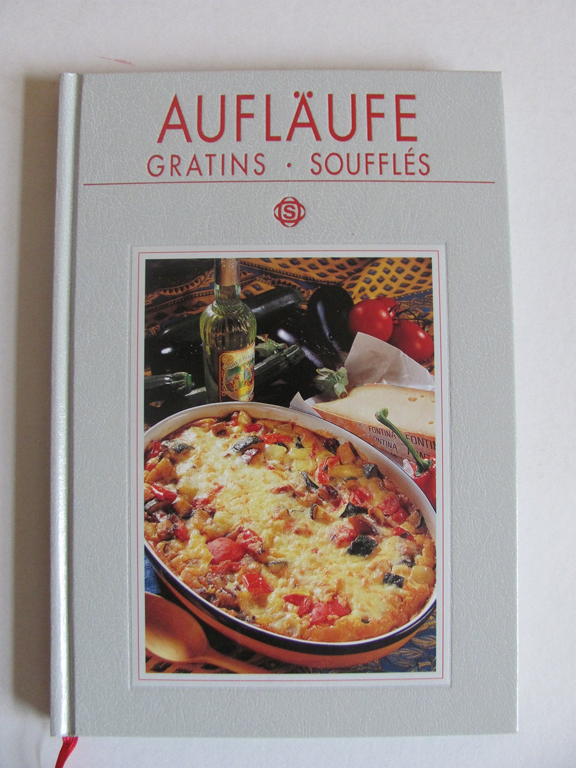 Aufläufe, Gratins, Soufflés Cooking & Enjoying
