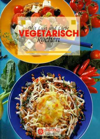 Mit Lust und Liebe vegetarisch kochen Health, Nutrition & Fitness