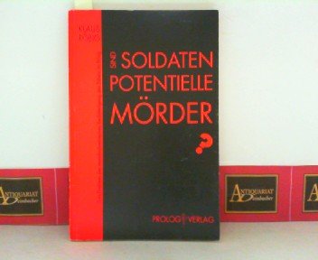 Sind Soldaten potentielle Mörder? Zum Problem der moralisch-ethischen Rechtfertigung des Tötens im Krieg Books