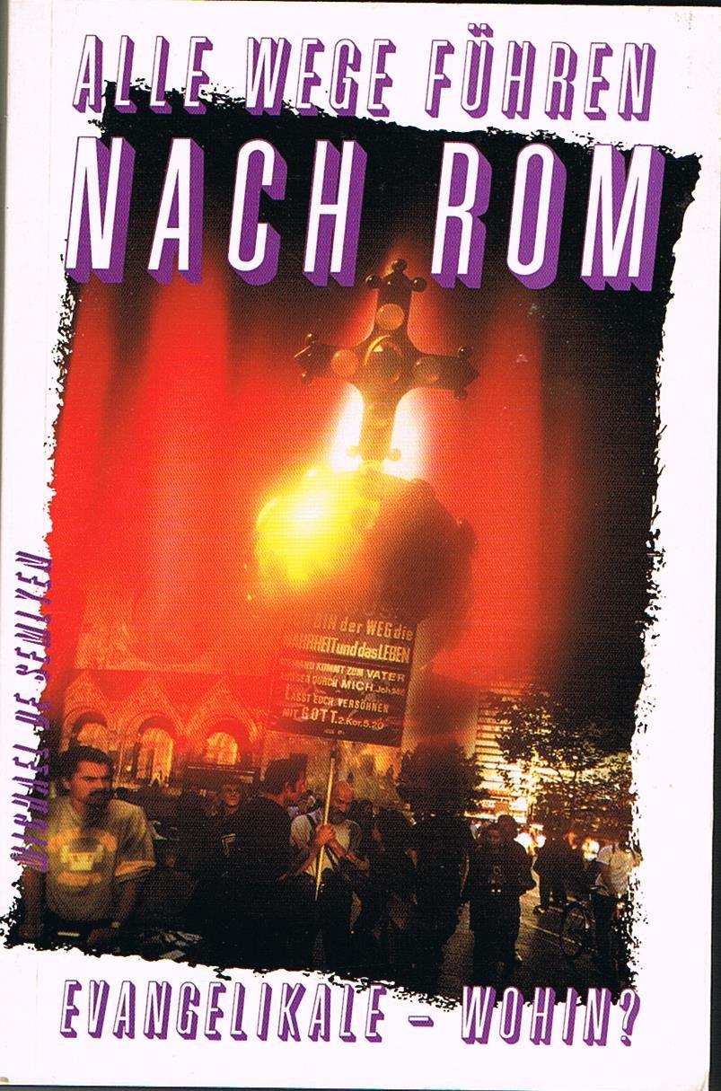 Alle Wege führen nach Rom: Evangelikale - Wohin? Books