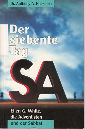 Der siebente Tag. Ellen G. White, die Adventisten und der Sabbat Books