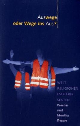 Auswege oder Wege ins Aus? Weltreligionen, Esoterik, Sekten Religion & Esotericism